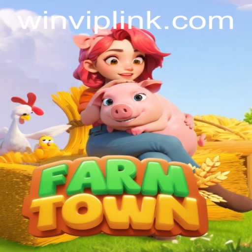 Discovering the World of FarmTown: A Guide to Success with WINVIP
